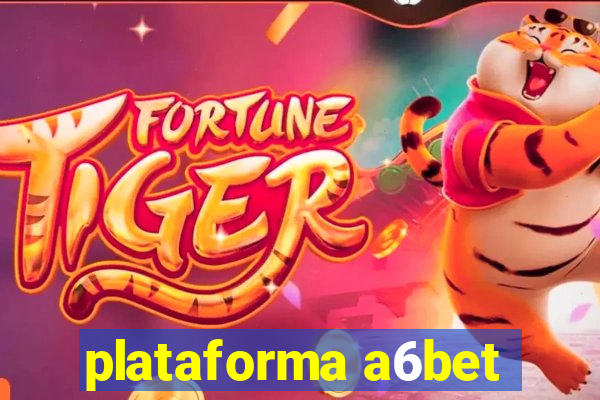 plataforma a6bet